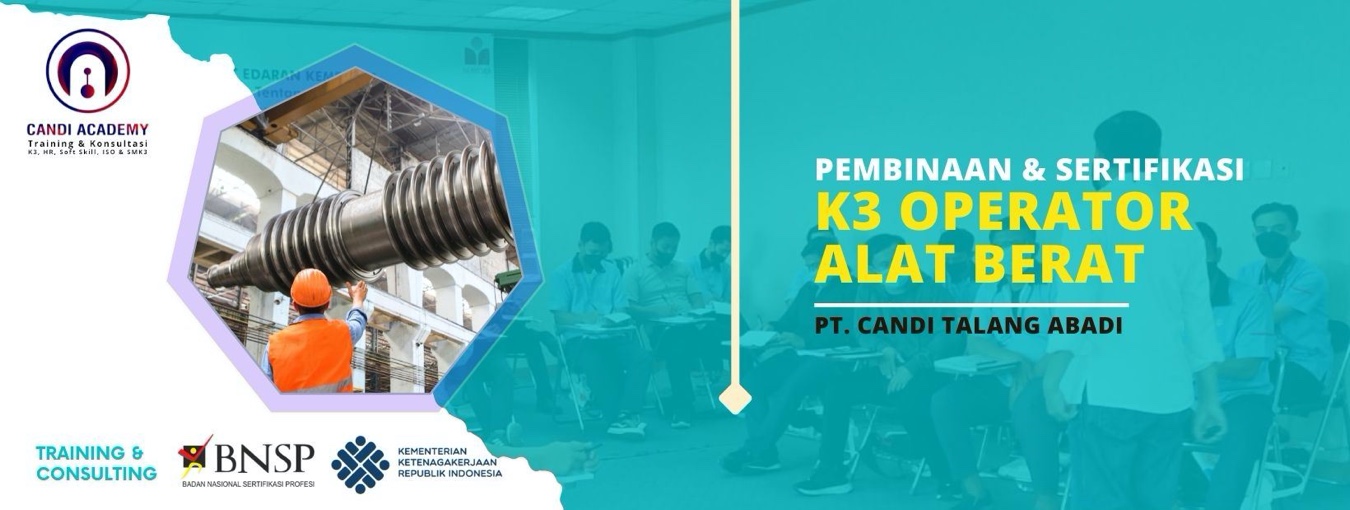 Pembinaan dan Sertifikasi K3 Operator Alat Berat