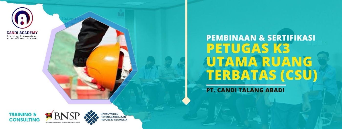 Pembinaan dan Sertifikasi Petugas K3 Utama Ruang Terbatas (CSU)